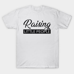 Raising Little People T-Shirt